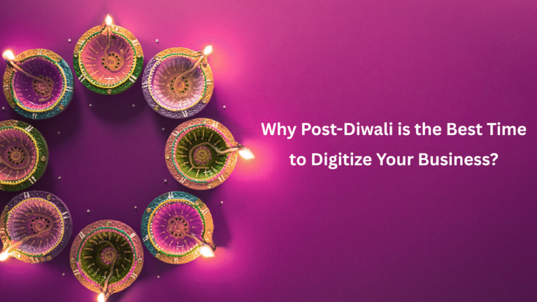 Why Post-Diwali is the Best Time to Digitize Your Business?