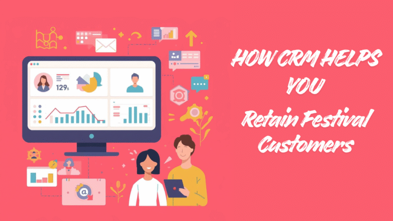 How CRM Helps You Retain Festival Customers